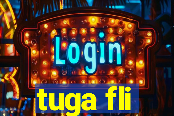 tuga fli